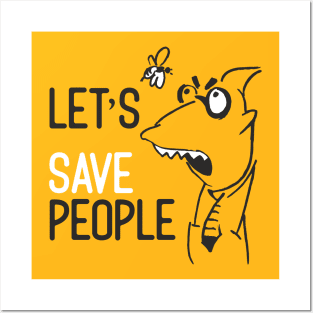 let's save people Posters and Art